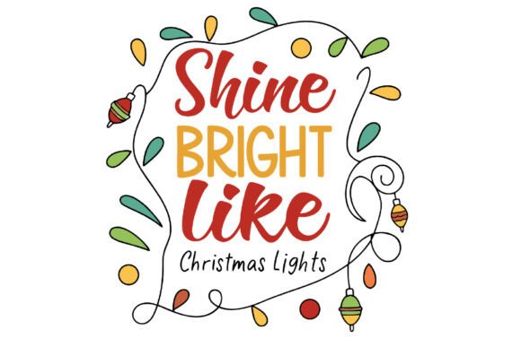 Shine Bright Like Christmas Lights PNG: A Versatile Design Asset for Creative Projects