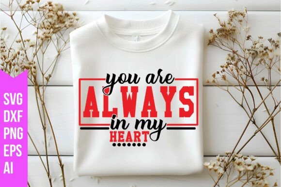 You Are Always in My Heart Svg: A Versatile Digital Design for Creative Professionals